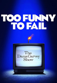 Too Funny to Fail: The Life & Death of The Dana Carvey Show