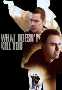 What Doesn't Kill You