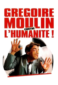 Grégoire Moulin contre l'humanité