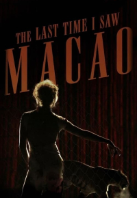 A Última Vez Que Vi Macau