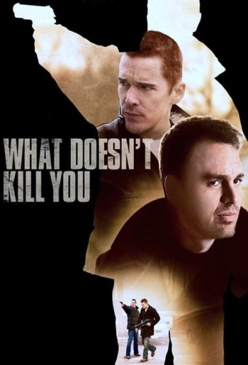 What Doesn't Kill You