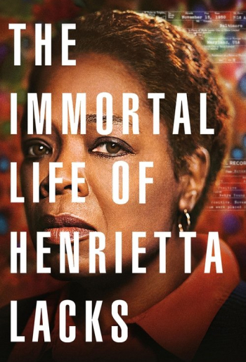 The Immortal Life of Henrietta Lacks
