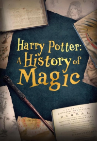 Harry Potter: A History Of Magic
