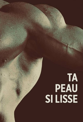 Ta peau si lisse